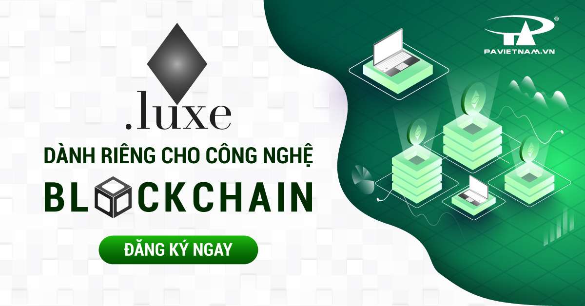 .LUXE - Tên miền dành riêng cho công nghệ Blockchain