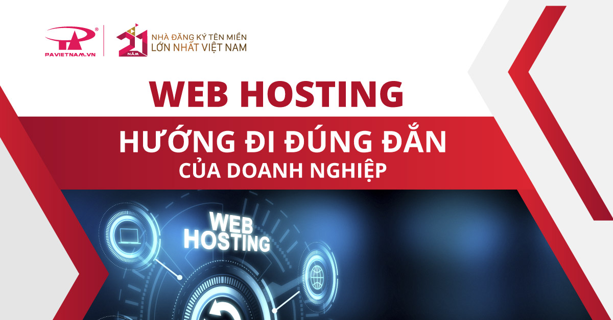 Web Hosting là gì? Lựa chọn Web Hosting cho doanh nghiệp