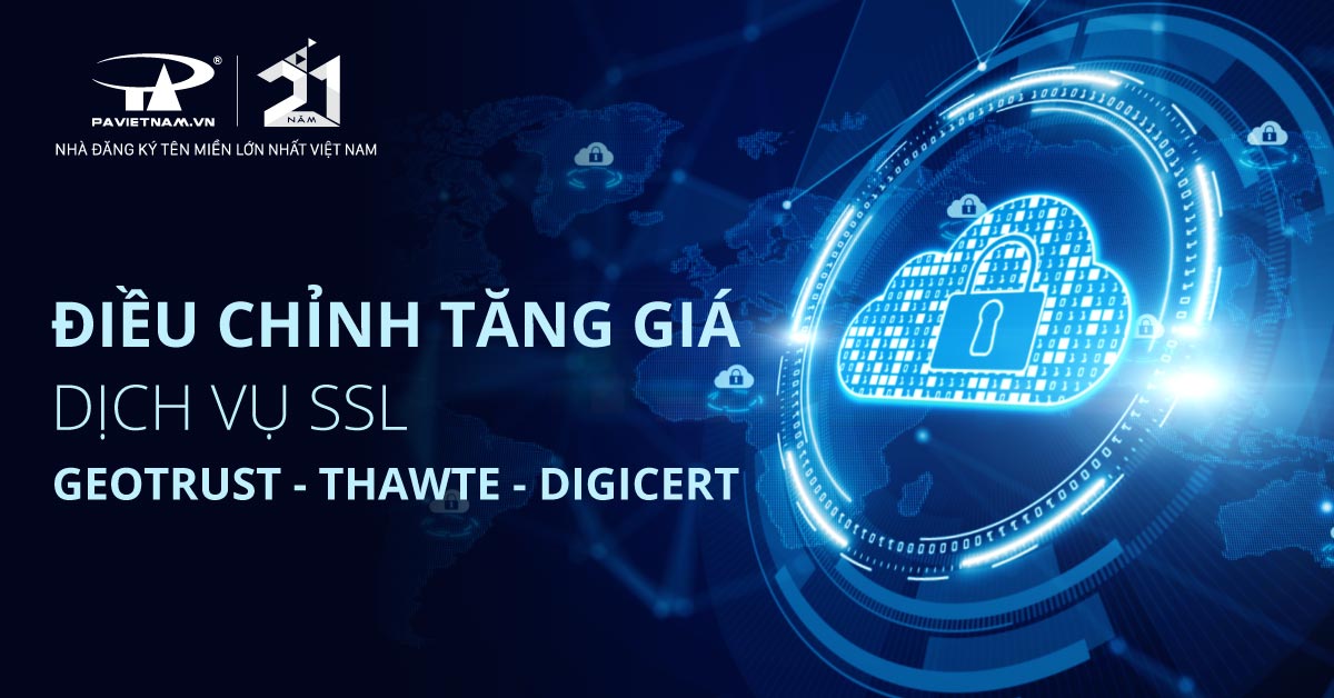Điều chỉnh sự tăng giá dịch vụ SSL thuộc hãng Digicert - P.A Việt Nam