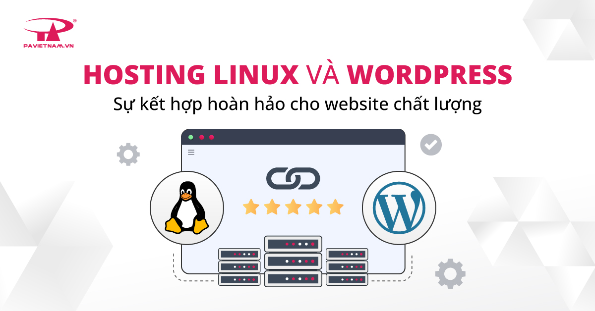 Hosting Linux và WordPress: Sự kết hợp hoàn hảo cho website chất lượng